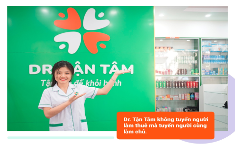 Chuỗi nhà thuốc công nghệ Dr. Tận Tâm - Mở ra cơ hội LÀM CHỦ NHÀ THUỐC cho hàng nghìn Dược Sĩ không có vốn.